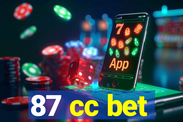 87 cc bet